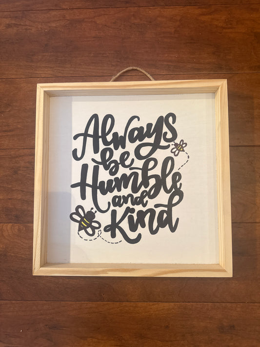 “Always be Humble and Kind” Sign
